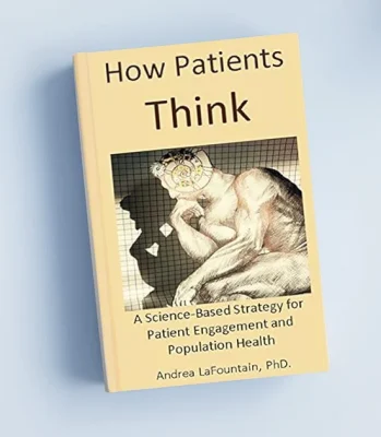 How Patients Think by Andrea LaFountain PhD.